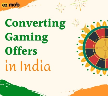 Promoting Gaming offers in India with EZmob: A Market Case Study