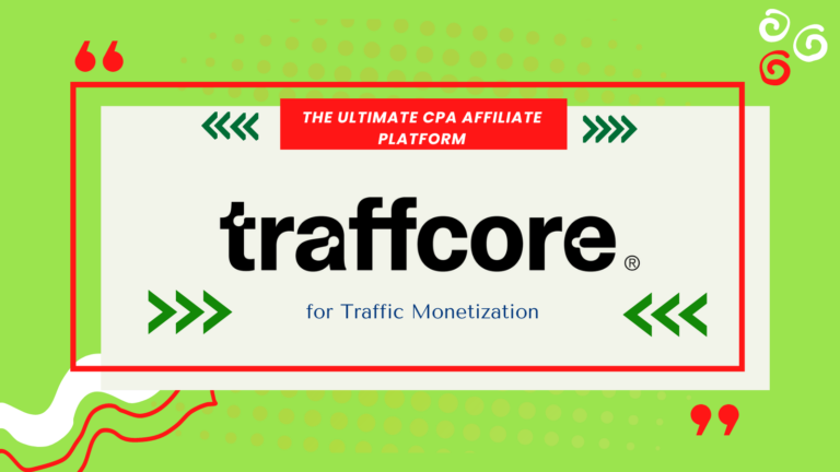 Unlocking Revenue Streams with TraffCore: The Ultimate CPA Affiliate Platform for Traffic Monetization