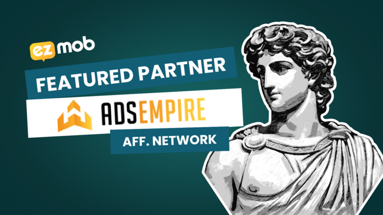 Supercharge Your Affiliate Earnings: EZmob Recommends AdsEmpire for Powerful Performance Marketing